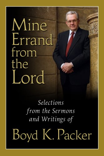 Beispielbild fr Mine Errand From The Lord: Selections From The Sermons And Writings of Boyd K. Packer zum Verkauf von WorldofBooks
