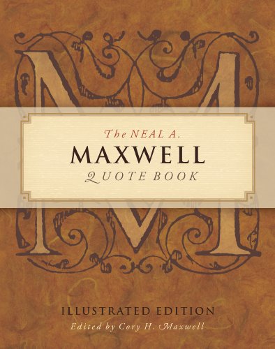 Beispielbild fr The Neal A Maxwell Quote Book, Illustrated Edition zum Verkauf von SecondSale