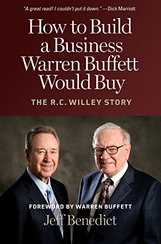 How to Build a Business Warren Buffett Would Buy: The R. C. Willey Story (9781606410417) by Jeff Benedict