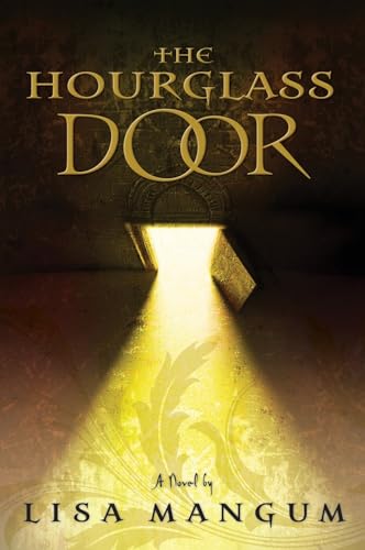 The Hourglass Door: 01 (Hourglass Door Trilogy) - Lisa Mangum