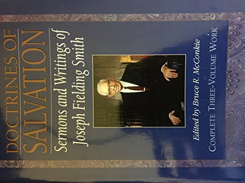 Stock image for Doctrines of Salvation, Sermons and Writings of Joseph Fielding Smith (3 Volumes in 1) for sale by Blindpig Books