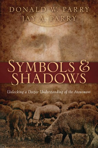 Imagen de archivo de Symbols and Shadows: Unlocking a Deeper Understanding of the Atonement a la venta por -OnTimeBooks-