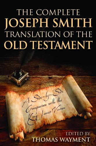 Stock image for The Complete Joseph Smith Translation of the Old Testament: A Side-By-Side Comparison with the King James Version for sale by -OnTimeBooks-