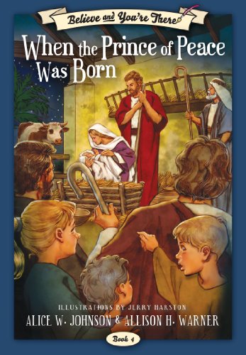 Imagen de archivo de Believe and You're There, vol. 4: When the Prince of Peace Was Born a la venta por Jenson Books Inc