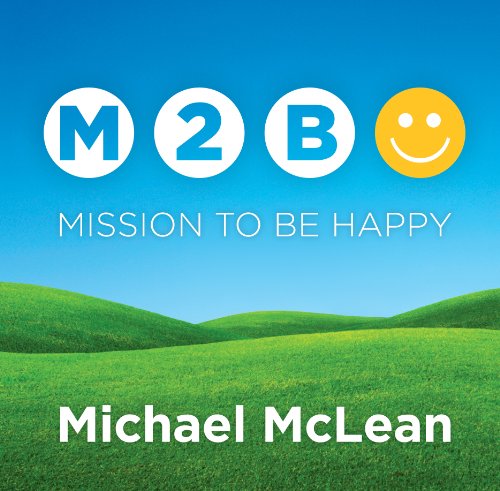 Stock image for Mission To Be Happy for sale by Your Online Bookstore