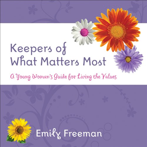 Stock image for Keepers of What Matters Most: A Young Woman's Guide for Living the Values for sale by ThriftBooks-Atlanta