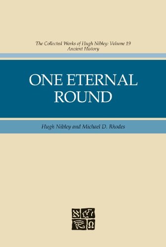 One Eternal Round (9781606412374) by Hugh Nibley; Michael D Rhodes