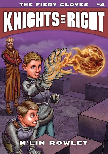 Beispielbild fr The Fiery Gloves (Knights of Right) (Knights of Right (Paperback)) zum Verkauf von -OnTimeBooks-