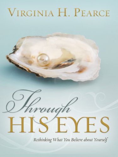 Stock image for Through His Eyes: Rethinking What You Believe About Yourself for sale by Reliant Bookstore