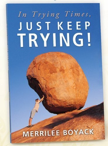 Stock image for In Trying Times, Just Keep Trying! for sale by Jenson Books Inc