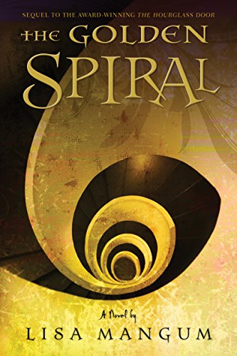 Imagen de archivo de The Golden Spiral (Book 2 in the Hourglass Door Trilogy) a la venta por BooksRun