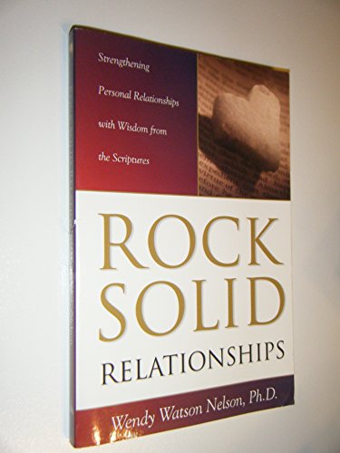 9781606417287: Rock Solid Relationships: Strengthening Personal Relationships with Wisdom from the Scriptures