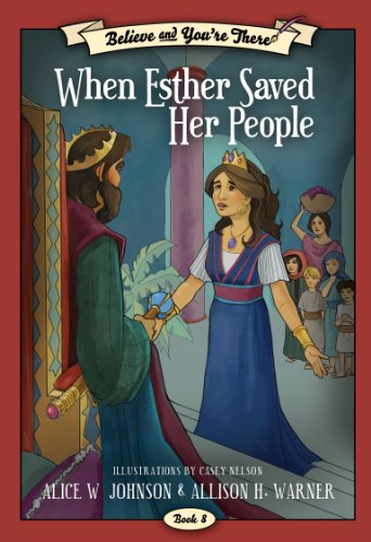 Stock image for Believe and You're There, Book 8: When Esther Saved Her People for sale by Jenson Books Inc