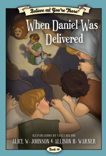 Stock image for Believe and You're There, Book 10: When Daniel was Delivered for sale by Jenson Books Inc