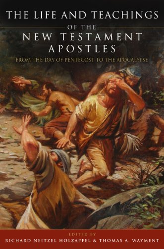 Beispielbild fr The Life and Teachings of the New Testament Apostles: From the Day of Pentecost to the Apocalypse zum Verkauf von BooksRun