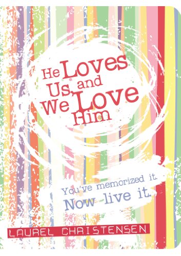 Stock image for He Loves Us, and We Love Him: You've Memorized It. Now Live It. for sale by HPB-Diamond