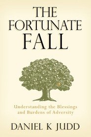 Stock image for The Fortunate Fall: Understanding the Blessings and Burdens of Adversity for sale by SecondSale