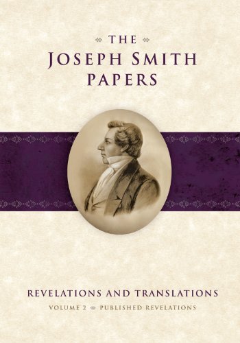 The Joseph Smith Papers, Vol. 2: Revelations and Translations, Published Revelations (Joseph Smith Papers: Revelations and Translations) (9781606419427) by Robin Scott Jensen; Richard E. Turley Jr.; Riley M. Lorimer