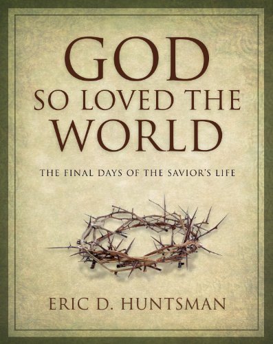 Stock image for God So Loved the World: The Final Days of the Saviors Life for sale by Sugarhouse Book Works, LLC