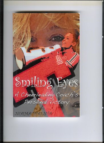 Stock image for Smiling Eyes, A Cheerleading Coach's Personal Victory for sale by ThriftBooks-Atlanta