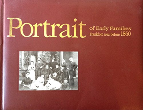 Portrait of Early Families, Frankfort Area Before 1860 (signed by Intro by Richard Taylor)