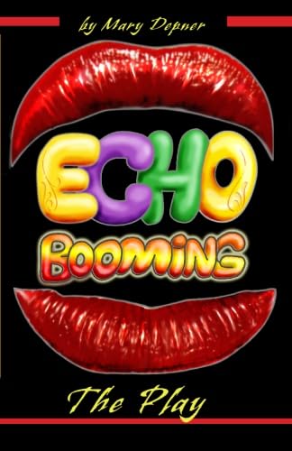 9781606434932: Echo Booming The Play: An Episodic Play in One Act for Teens