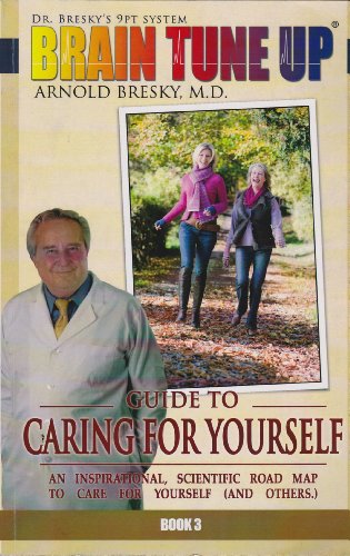 9781606435113: Guide to Caring for Yourself (Dr. Breskys 9PT System Brain Tune Up, Book 3)