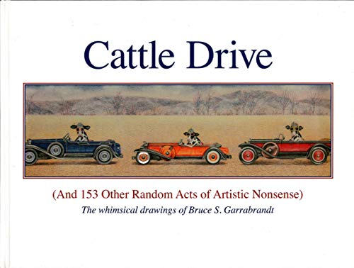 Stock image for Cattle Drive (And 153 other Random Acts of Artistic Nonsense) (The Cowlector's Edition) for sale by Decluttr