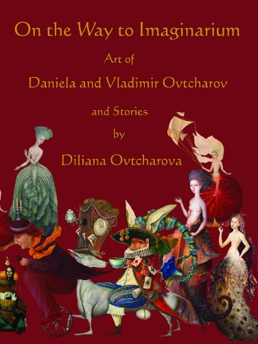 Imagen de archivo de On The Way to Imaginarium Art of Daniela and Vladimir Ovtcharov and Stories by Diliana Ovtcharova a la venta por HPB-Emerald