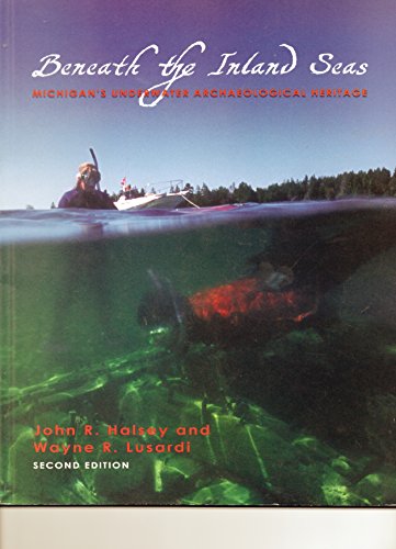 9781606439449: Beneath the Inland Seas: Michigans Underwater Archaeological Heritage