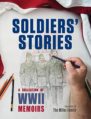 Stock image for Soldiers' Stories: A Collection of WWII Memoirs for sale by ThriftBooks-Dallas