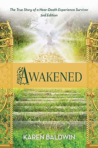 Stock image for Awakened: A True Story of a Near Death Experience Survivor for sale by Read&Dream
