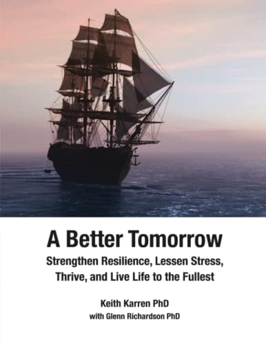 Beispielbild fr A Better Tomorrow: Strengthen Resilience, Lessen Stress, Thrive, and Live Life to the Fullest zum Verkauf von GF Books, Inc.