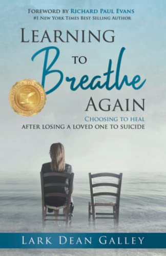 Imagen de archivo de Learning to Breathe Again: Choosing to Heal After Losing a Loved One to Suicide a la venta por GF Books, Inc.