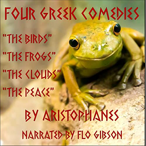 Beispielbild fr Four Greek Comedies: The Birds, The Frogs, The Clouds and The Peace (Classic Books on CD Collection) (Classic Books on Cds Collection) zum Verkauf von Gavin's Books