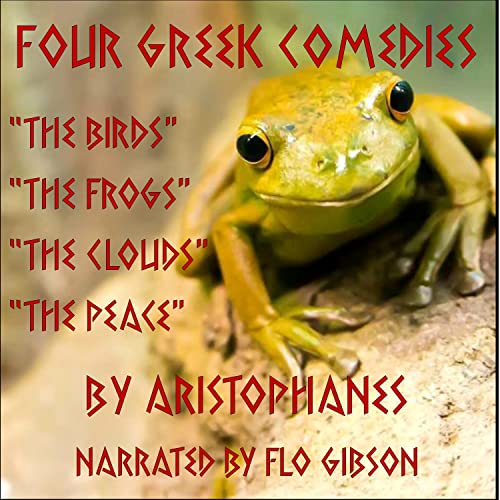 Stock image for Four Greek Comedies: The Birds, The Frogs, The Clouds and The Peace (Classic Books on CD Collection) (Classic Books on Cds Collection) for sale by Gavin's Books