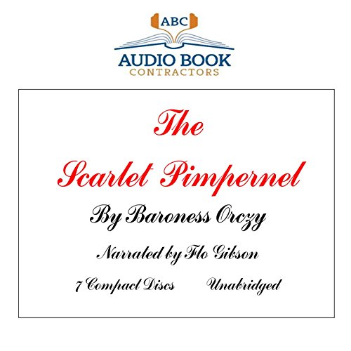 The Scarlet Pimpernel (Classic Books on Cds Collection) (9781606461686) by Baroness Orczy; Flo Gibson (Narrator)