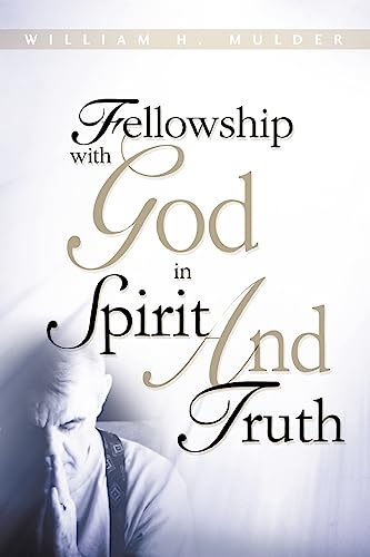 Imagen de archivo de Fellowship with God in Spirit and Truth a la venta por Chiron Media