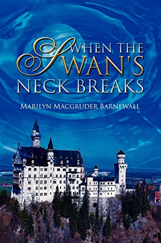 Stock image for When the Swan's Neck Breaks for sale by ThriftBooks-Atlanta