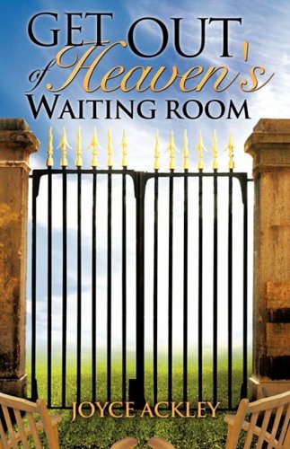 Imagen de archivo de Get Out of Heaven's Waiting Room a la venta por Chiron Media