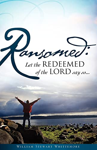 Stock image for Ransomed: Let the redeemed of the LORD say so. for sale by Chiron Media