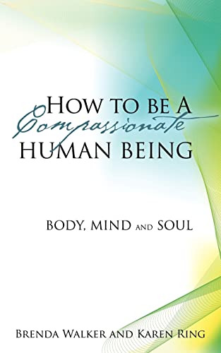 Imagen de archivo de HOW TO BE A COMPASSIONATE HUMAN BEING a la venta por Chiron Media