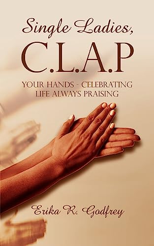 Beispielbild fr Single Ladies, C.L.A.P Your Hands - Celebrating Life Always Praising zum Verkauf von HPB-Ruby