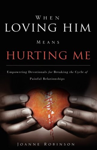 When Loving Him Means Hurting Me (9781606478677) by Robinson, Joanne