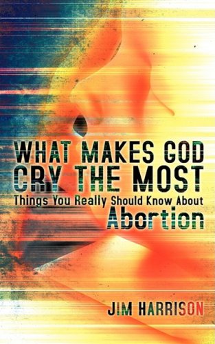 Stock image for WHAT MAKES GOD CRY THE MOST for sale by Wonder Book