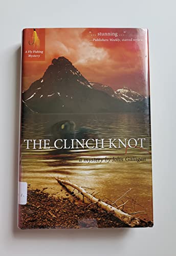Stock image for The Clinch Knot : A Fly Fishing Mystery for sale by Better World Books