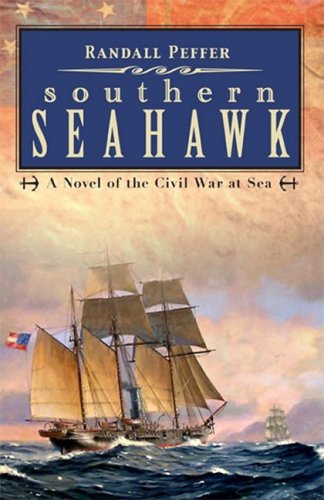 9781606480120: The Southern Seahawk: A Novel of the Civil War at Sea