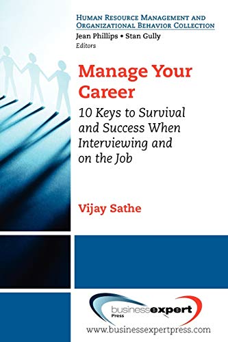 Stock image for Manage Your Career: 10 Keys to Survival and Success When Interviewing and on the Job for sale by ThriftBooks-Atlanta