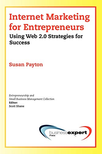 Stock image for Internet Marketing for Entrepreneurs: Using Web 2.0 Strategies for Success (Small Business Management Collection) (Entrepreneurship and Small Business Management Collection) for sale by Lucky's Textbooks