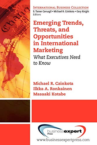 Stock image for Emerging Trends, Threats and Opportunities in International Marketing: What Executives Need to know for sale by Sequitur Books